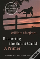Restoring The Burnt Child