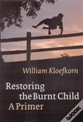 Restoring The Burnt Child