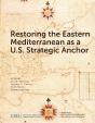 Restoring The Eastern Mediterranean As A U.S. Strategic Anchor - Preview