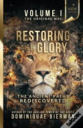 Restoring The Glory: The Ancient Paths R