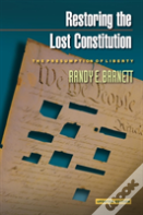 Restoring The Lost Constitution