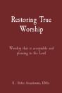 Restoring True Worship - Preview