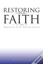 Restoring Your Faith Through Life Experiences