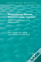 Restructuring Schools, Reconstructing Teachers