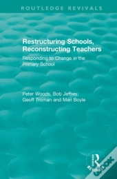 Restructuring Schools, Reconstructing Teachers
