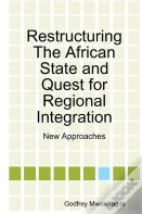Restructuring The African State And Quest For Regional Integration