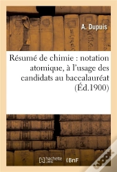 Resume De Chimie : Notation Atomique, A L'Usage Des Candidats Au Baccalaureat