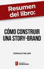 Resumen Del Libro "Cómo Construir Una Story-Brand" De Donald Miller - Preview