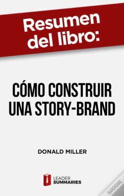 Capa do artigo Resumen Del Libro "Cómo Construir Una Story-Brand" De Donald Miller
