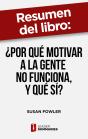 Resumen Del Libro "¿Por Qué Motivar A La Gente No Funciona, Y Qué Sí?" De Susan Fowler - Preview