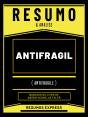 Resumo & Analise - Antifragil (Antifragile) - Baseado No Livro De Nassim Nicholas Taleb - Preview