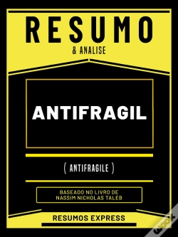 Capa do artigo Resumo & Analise - Antifragil (Antifragile) - Baseado No Livro De Nassim Nicholas Taleb