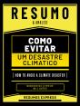 Resumo & Analise - Como Evitar Um Desastre Climatico (How To Avoid A Climate Disaster) - Baseado No Livro De Bill Gates - Preview