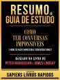 Resumo & Guia De Estudo - Como Ter Conversas Impossiveis (How To Have Impossible Conversations) - Baseado No Livro De Peter Boghossian E James Lindsay - Preview