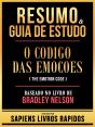 Resumo & Guia De Estudo - O Codigo Das Emocoes (The Emotion Code) - Baseado No Livro De Bradley Nelson - Preview