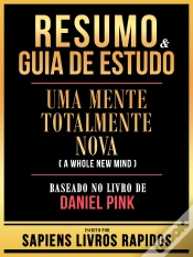 Capa do artigo Resumo & Guia De Estudo - Uma Mente Totalmente Nova (A Whole New Mind) - Baseado No Livro De Daniel Pink