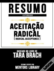 Capa do artigo Resumo Estendido: Aceitação Radical (Radical Acceptance) - Baseado No Livro De Tara Brach