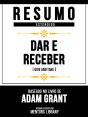Resumo Estendido - Dar E Receber (Give And Take) - Baseado No Livro De Adam Grant - Preview