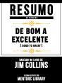 Resumo Estendido: De Bom A Excelente (Good To Great) - Baseado No Livro De Jim Collins - Preview