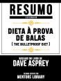 Resumo Estendido: Dieta À Prova De Balas (The Bulletproof Diet) - Baseado No Livro De Dave Asprey - Preview