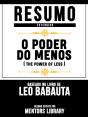 Resumo Estendido: O Poder Do Menos (The Power Of Less) - Baseado No Livro De Leo Babauta - Preview