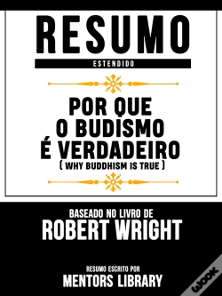 Capa do artigo Resumo Estendido: Por Que O Budismo É Verdadeiro (Why Buddhism Is True) - Baseado No Livro De Robert Wright