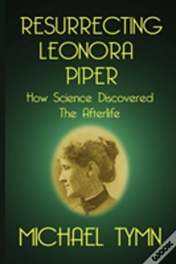 Capa do artigo Resurrecting Leonora Piper: How Science Discovered The Afterlife