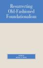 Resurrecting Old-Fashioned Foundationalism - Preview