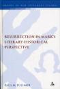 Resurrection In Mark'S Literary-Historical Perspective - Preview