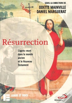 Capa do artigo Résurrection : L'Après-Mort Dans Le Monde Ancien Et La Nouveau Testament