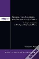 Resurrection, Scripture, And Reformed Apologetics