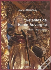 Retables De Haute Auvergne ; Xvii-Xix Siecles