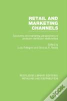 Retail And Marketing Channels (Rle Retailing And Distribution)