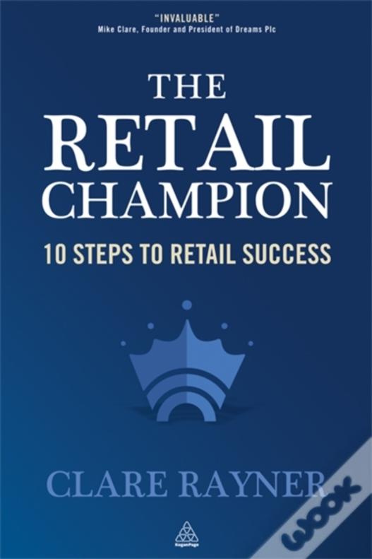 Retail Champion: 10 Steps To Retail Success