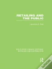 Retailing And The Public (Rle Retailing And Distribution)