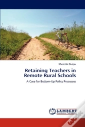 Retaining Teachers In Remote Rural Schools