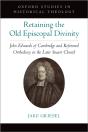 Retaining The Old Episcopal Divinity - Preview