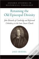 Retaining The Old Episcopal Divinity