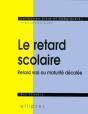 Retard Scolaire (Le) - Retard Vrai Ou Maturité Décalée - Preview