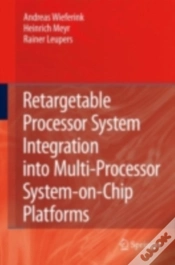 Capa do artigo Retargetable Processor System Integration Into Multi-Processor System-On-Chip Platforms