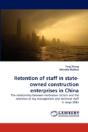 Retention Of Staff In State-Owned Construction Enterprises In China - Preview
