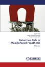 Retentive Aids In Maxillofacial Prosthesis - Preview