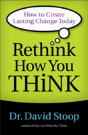 Rethink How You Think Â€“ How To Create Lasting Change Today - Preview