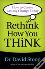 Capa do artigo Rethink How You Think Â€“ How To Create Lasting Change Today