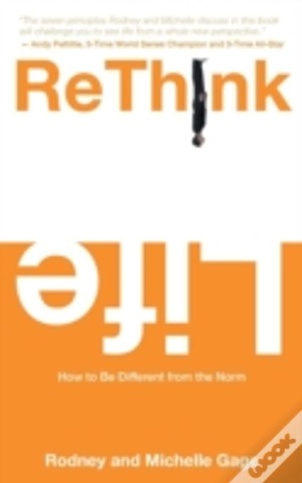Rethink Life: How To Be Different From The Norm