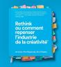 Rethink Ou Comment Repenser L’Industrie De La Créativité - Preview