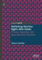Rethinking Abortion Rights After Dobbs - Preview