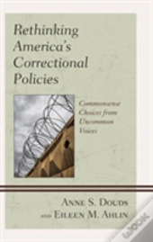 Rethinking Americaâ€™S Correctional Policies
