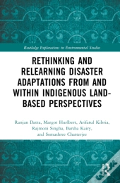 Rethinking And Relearning Disaster Adaptations From And Within Indigenous Land-Based Perspectives
