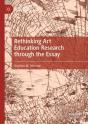 Rethinking Art Education Research Through The Essay - Preview